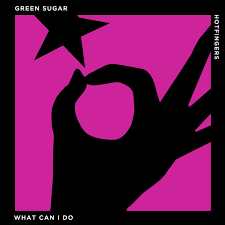 Green Sugar What Can I Do Hotfingers Essential House