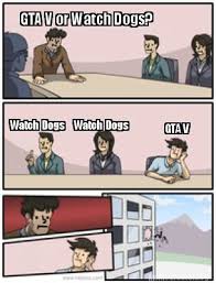 Meme Creator Funny Gta V Or Watch Dogs Watch Dogs Watch Dogs Gta V Meme Generator At Memecreator Org