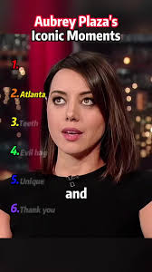 Aubrey Plaza's Most Hilarious Moments Revealed