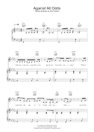 That's what i've got to face take a good look at me now 'cause i'll still be standing here and you coming back to me is against all odds it's the chance i've got. Against All Odds Take A Look At Me Now Sheet Music Phil Collins Piano Vocal Guitar