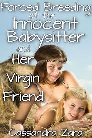 Forced Breeding of the Innocent Babysitter and Her Virgin Friend eBook by  Cassandra Zara - EPUB | Rakuten Kobo Hong Kong