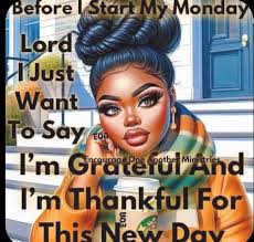 Grand Rising Lord Im Thankful for this New Day 🙌🏾💯