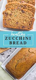 Healthy Zucchini Bread Recipe Zucchini Bread Healthy Healthy Dessert Recipes Healthy Zucchini