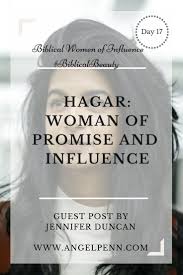Hagar Woman Of Promise And Influence Bible Women Christian Woman Encouragement Bible Study Devotions