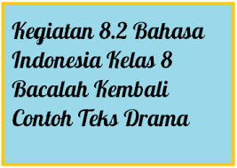 Kegiatan 8 2 Bahasa Indonesia Kelas 8 Bacalah Kembali Contoh Teks Drama Operator Sekolah
