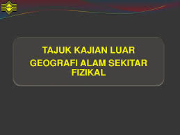 Nota ringkas bagi pelajar stpm yang mengambil subjek geografi penggal 2. Kajian Luar Ppt Download