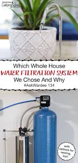 Which Whole House Water Filtration System We Chose And Why