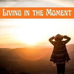 Living In The Moment - Meditation Half Day Retreat