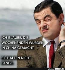 Ich Glaube Die Wochenenden Wurden In China Gemacht Lustige Bilder Spruche Witze Echt Lustig Witzige Spruche Lustig Witzig
