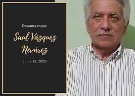 Enviemos nuestras sinceras condolencias a la familia Vázquez por el  sensible fallecimiento del señor Saul Vázquez
