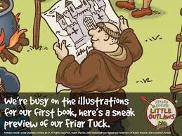 Look, why don't you stop moonin' friar tuck: Our Friar Tuck Illustration Robin Hood S Little Outlaws