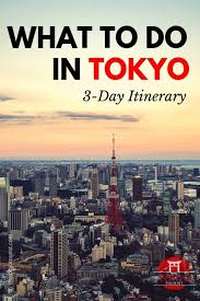 What To Do In Tokyo In 3 Days Itinerary Included Tokyo Tourism Tokyo Tourist Spots Tokyo Travel