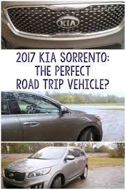 why the 2017 kia sorrento is the perfect road trip vehicle via gretasday road trip car perfect road trip road trip