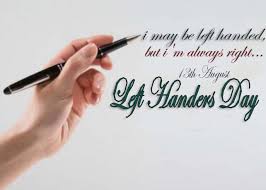 Welcome to the left handed store. Left Handers Day Quotes 2019 Best International Lefthanders Day Quotes Gsmarena Com