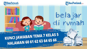 Kunci jawaban tema 7 kelas 5 halaman 60. Kunci Jawaban Tema 7 Kelas 5 Halaman 60 61 62 63 64 65 66 Youtube