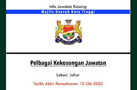 Pada awal penubuhan majlis daerah kota tinggi dikenali sebagai lembaga bandaran di mana sebahagian pentadbiran adalah di bawah pentadbiran pihak kerajaan. Info Jawatan Kerajaan Majlis Daerah Kota Tinggi Jawatan Kosong Terkini