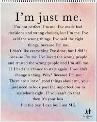 I M Just Me Quotes Inspirational Deep Positive Quotes Nature Quotes
