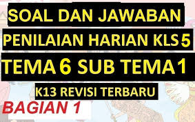 Soal Ulangan Harian Dan Jawaban Kelas 5 Tema 6 Sub Tema 1 K13 Revisi Terbaru Bag 1 Penilaian Matematika Kelas 5 Kelas Enam