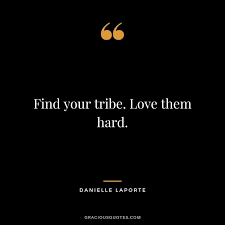 You may have found your tribe or you may still be searching, but either way divine will is going to tap you on the shoulder. 31 Inspirational Danielle Laporte Quotes Desire