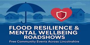 Lincolnshire Flood Resilience & Mental Wellbeing Roadshow