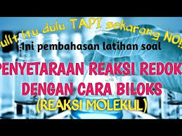 Maybe you would like to learn more about one of these? Pembahasan Latihan Soal Penyetaraan Reaksi Redoks Dengan Cara Biloks Reaksi Molekul Youtube