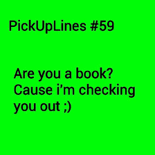Funny Birthday Pick Up Lines Pin By Brianne Langley On Pick Me Up Pick Up Line Jokes Bad Pick Up Lines Terrible Pick Up Lines