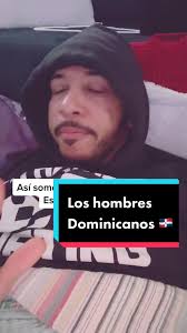 Los hombres dominicanos y su forma de actuar
