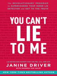 It's only natural to be nervous when facing a lie detector. You Can T Lie To Me By Janine Driver Ebook