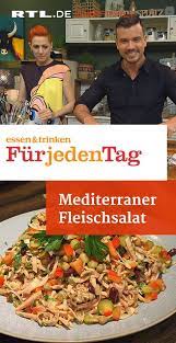 Mediterraner Fleischsalat Das Rezept Aus Essen Trinken Fur Jeden Tag Fleisch Essen Und Trinken Rezepte Vegane Rezepte Gesund
