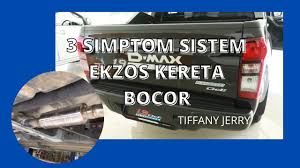 Maybe you would like to learn more about one of these? 3 Simptom Sistem Ekzos Kereta Bocor Youtube