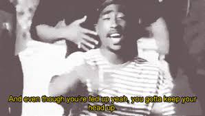 Download the background for free. Tupac Keep Your Head Up Gifs Get The Best Gif On Giphy