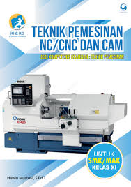Contoh soal mesin cnc kelas 11. Jual Buku Teknik Pemesinan Nc Cnc Dan Cam Smk Mak Kelas Xi Oleh Hawin Mustofa S Pd T Gramedia Digital Indonesia