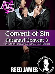 Convent of Sin (Futanari Convet 3): (A Futa-on-Female, Futa-on-Futa, Sinful  Erotica) (Futanari Convent) (English Edition) - eBooks em Inglês na  Amazon.com.br