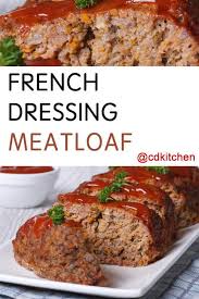 French Dressing Meatloaf Made With Ground Beef Onion Bread Crumbs Cheddar Cheese French Dressing Eggs Mushrooms Salt Meatloaf Meatloaf Recipes Recipes