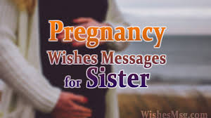 Take a look and be inspired by these pregnancy quotes. Pregnancy Wishes For Sister Congratulations Messages Wishesmsg