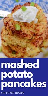 Air Fryer Mashed Potato Pancakes Recipe In 2020 Mashed Potato Pancakes Potato Pancakes Boxed Mashed Potatoes