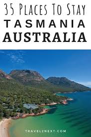 35 Places To Stay In Tasmania Australia Travel Guide Australia Travel Europe Travel Guide