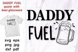 Download Dad Fuel Svg Design Fathers Day Svg Quote And Beer Mug 1372826 Cut Files Design Bundles