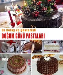 Kolay Ve Gosterisli Dogum Gunu Pastalari Tarifleri Nefis Yemek Tarifleri Food Cakes Pasta Tatli