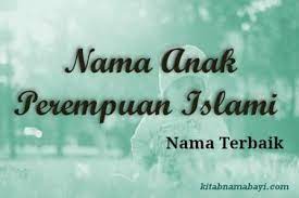 Salah satu yang menjadi pilihan adalah nama yang berasal dari alquran. Nama Anak Perempuan Islami Terbaik Beserta Artinya Kitabnamabayi Comkumpulan Arti Nama Bayi 2 3 Kata Unik Keren