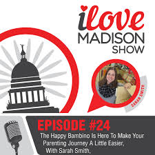 Anyone reading this would probably think that we transitioned from our. The Happy Bambino Is Here To Make Your Parenting Journey A Little Easier With Sarah Smith Episode 24 I Love Madison