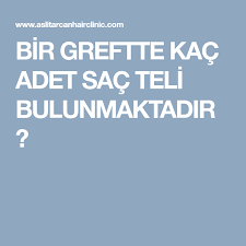 Bir Greftte Kac Adet Sac Teli Bulunmaktadir Sac