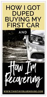 How I Got Duped Buying My First Car And How I M Recovering Car Cars Carbuying Carpurchases Usedcar Usedcards Fir Refinance Car First Car Car Buying Tips