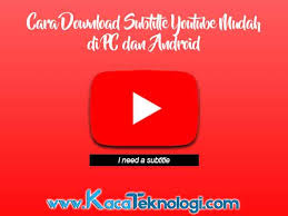 Cara menampilkan subtitle di hp oppo tanpa aplikasi. 4 Cara Download Translate Subtitle Youtube Di Android Pc 2020 Kaca Teknologi