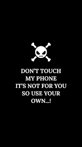 We present you our collection of desktop wallpaper theme: Don T Touch My Phone Black Dangerous Don T Touch My Phone Not For You Skull Hd Mobile Wallpaper Peakpx