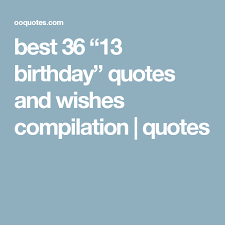 Birthday Caption For Sister Instagram Best 36 13 Birthday Quotes And Wishes Compilation Quotes Birthday Captions Instagram Birthday Captions Birthday Captions For Myself