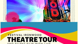 Theatre Tour and Silent Movie