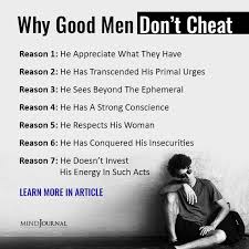  7 Reasons Why Good Men Don T Cheat On Their Partners Good Man Quotes Emotional Cheating Quotes Men Who Cheat Quotes