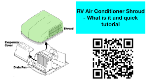 2 main systems of an rv roof air conditioner. Rv Air Conditioner Shroud Description And Brief Primer