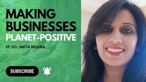 351: Smita Mishra: Making Businesses Planet-Positive • Leaders of  Transformation